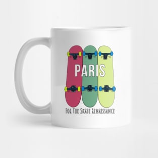 Paris for the Skate Renaissance Skateboarding Skater Mug